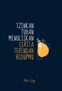 Image of Izinkan Tuhan menuliskan Cerita Terindah Hidupmu