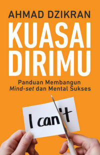 Image of Kuasai Dirimu : panduan Membangun Mind-set dan Mental Sukses
